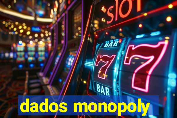 dados monopoly