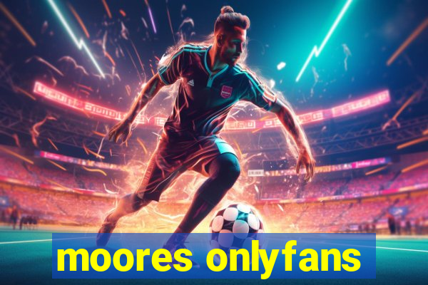 moores onlyfans