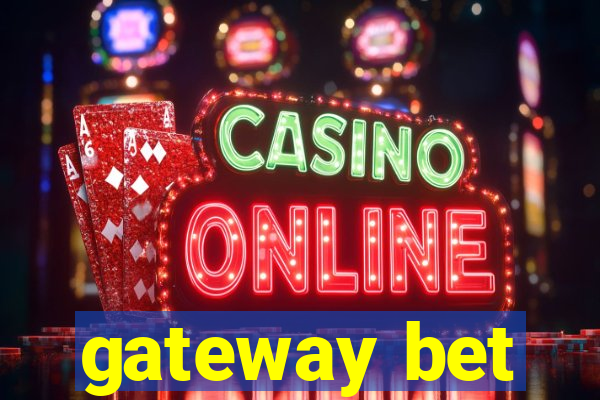 gateway bet