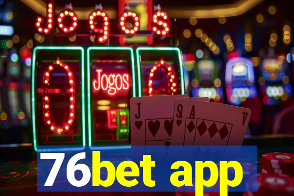 76bet app