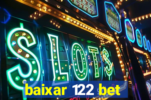 baixar 122 bet