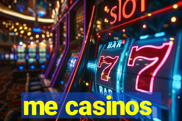 me casinos