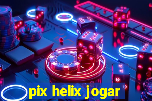 pix helix jogar