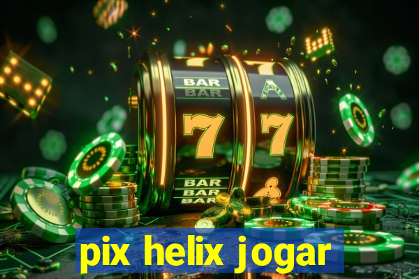 pix helix jogar