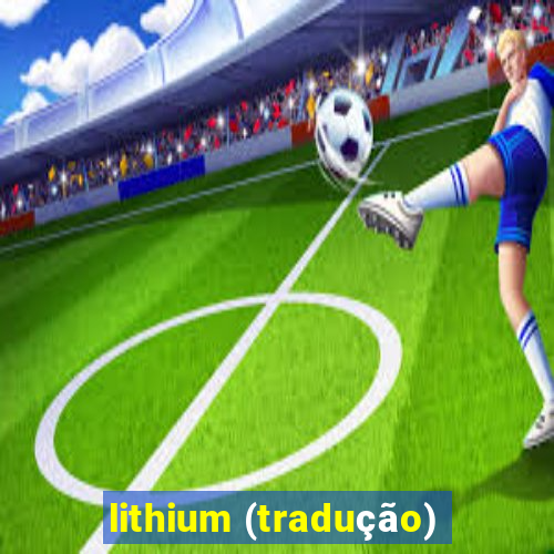 lithium (tradução)