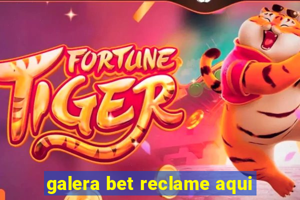 galera bet reclame aqui