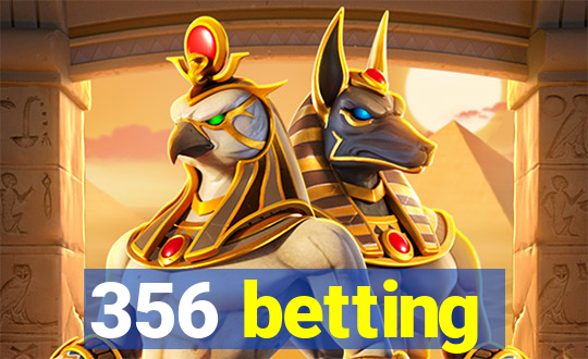 356 betting