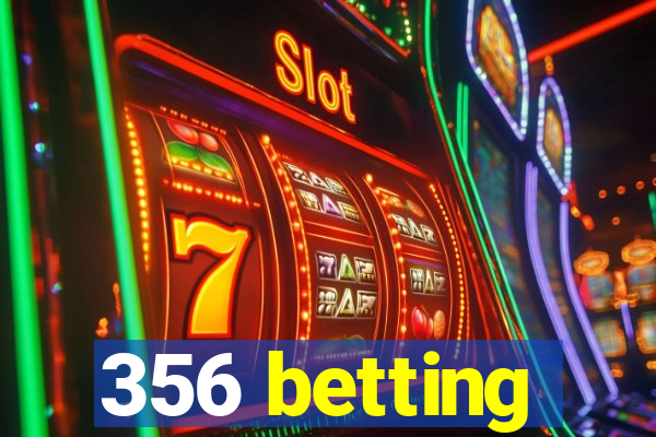 356 betting