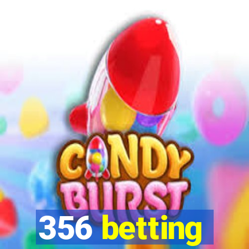 356 betting