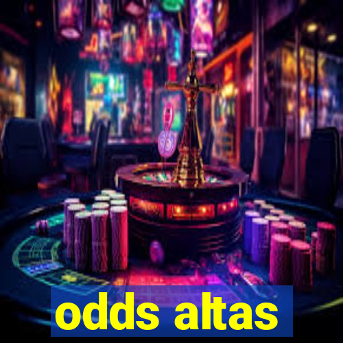 odds altas