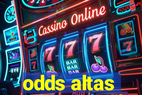 odds altas