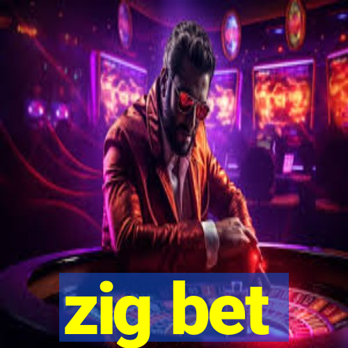 zig bet