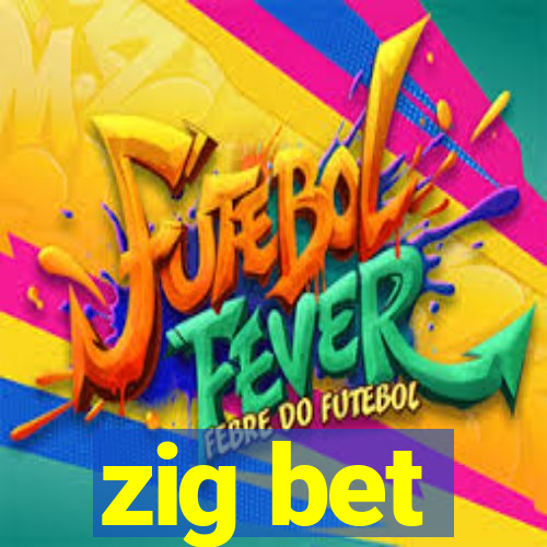 zig bet