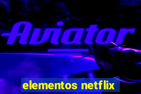 elementos netflix