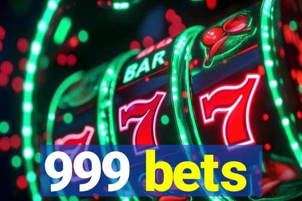 999 bets