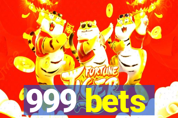 999 bets