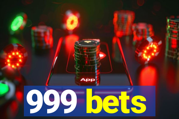 999 bets