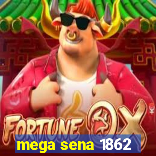 mega sena 1862