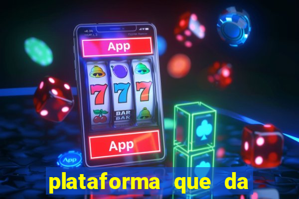 plataforma que da 10 reais de bonus