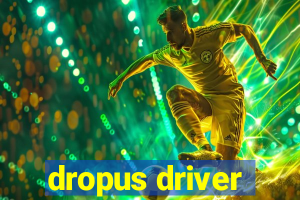 dropus driver