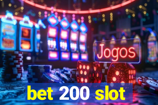 bet 200 slot