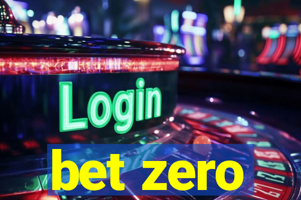 bet zero