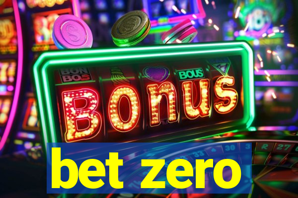 bet zero