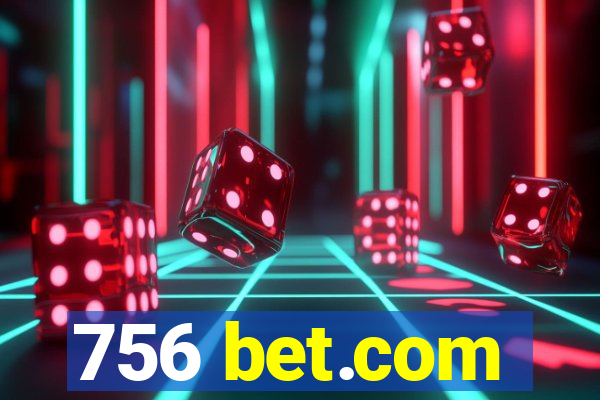 756 bet.com