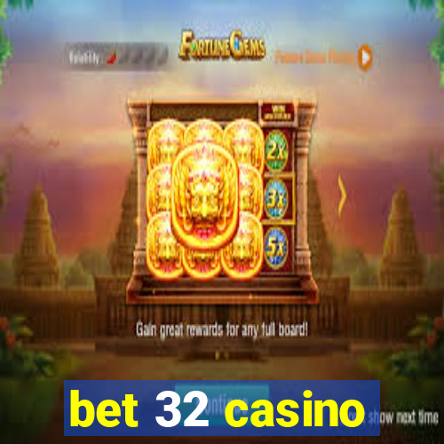 bet 32 casino