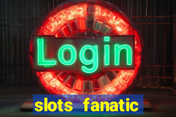 slots fanatic online spin free