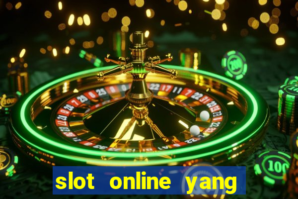 slot online yang sering kasih jackpot