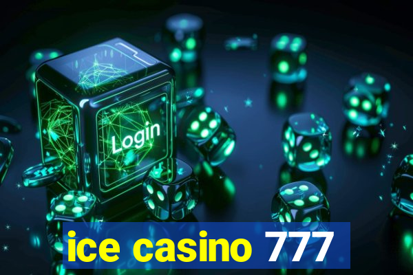 ice casino 777