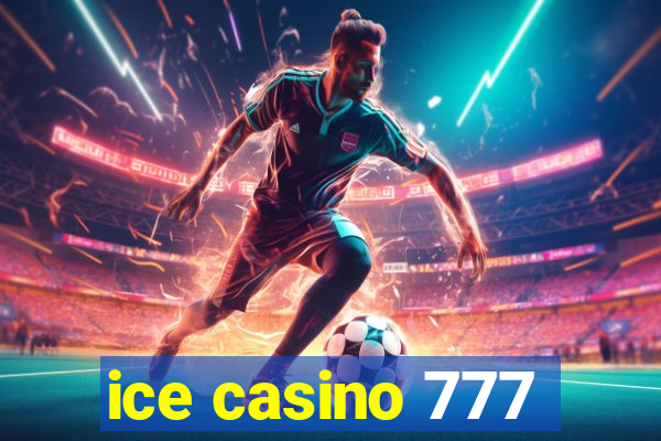 ice casino 777