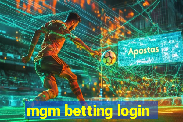 mgm betting login