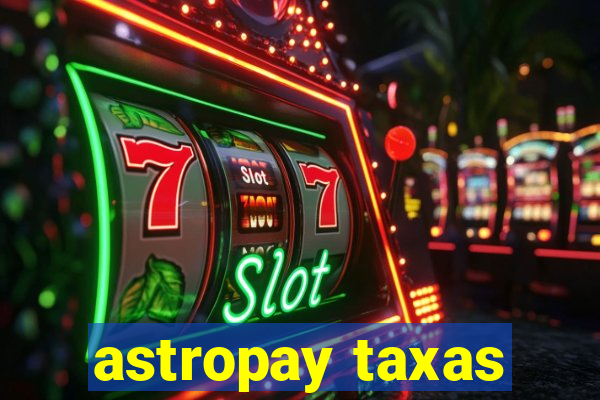 astropay taxas