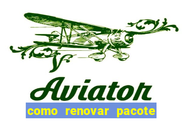 como renovar pacote tim beta