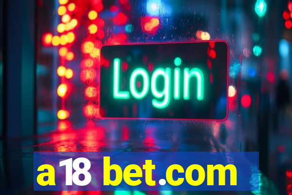 a18 bet.com