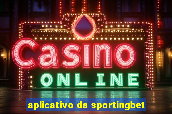 aplicativo da sportingbet