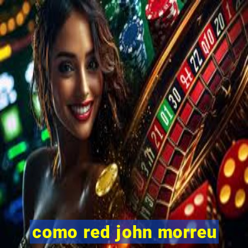 como red john morreu