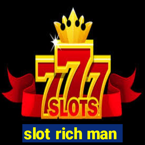 slot rich man