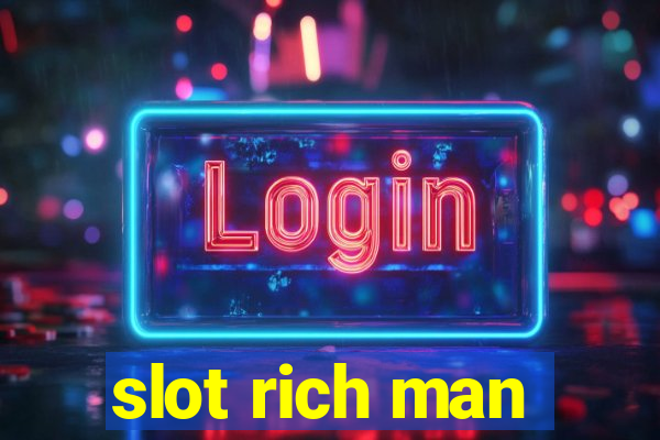 slot rich man