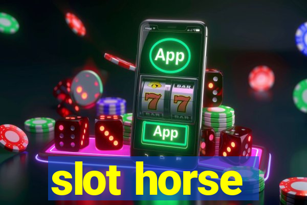 slot horse