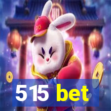 515 bet