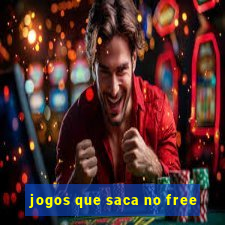 jogos que saca no free