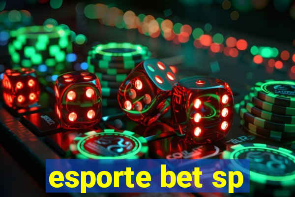 esporte bet sp