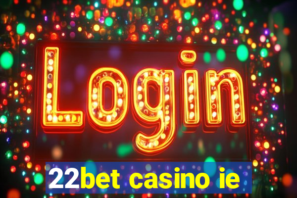 22bet casino ie