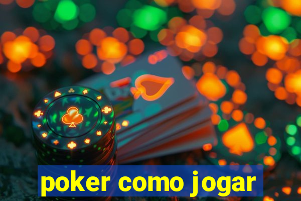 poker como jogar