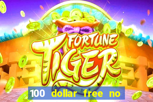 100 dollar free no deposit casino