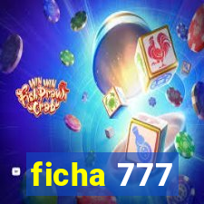 ficha 777