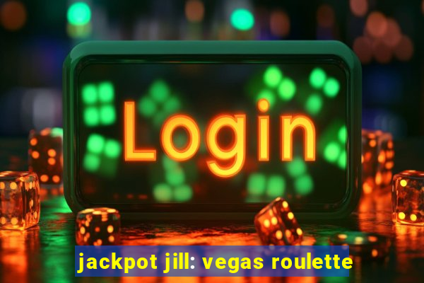 jackpot jill: vegas roulette